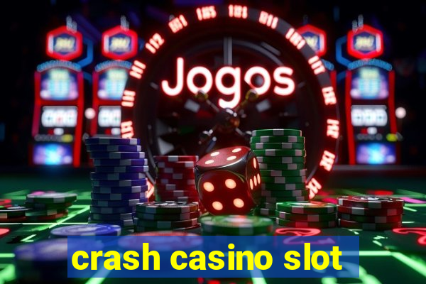 crash casino slot