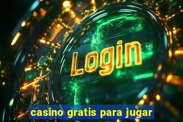 casino gratis para jugar