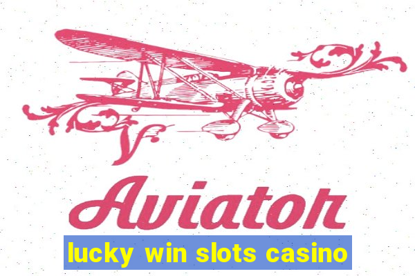 lucky win slots casino