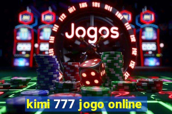 kimi 777 jogo online