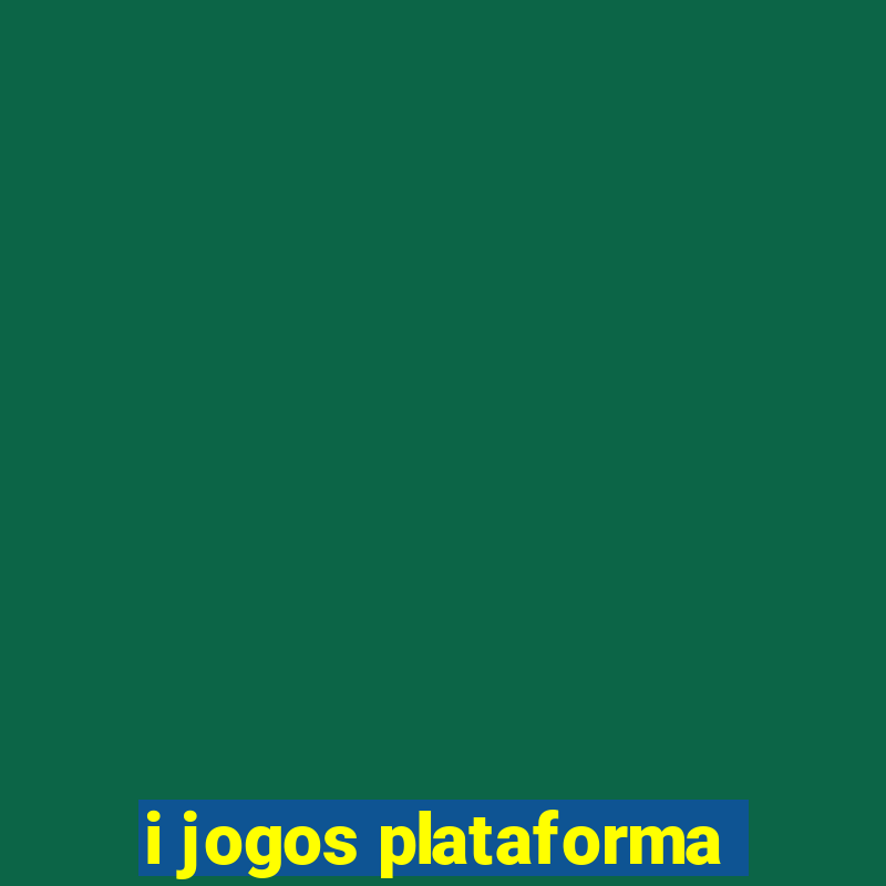 i jogos plataforma