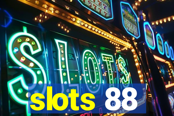 slots 88