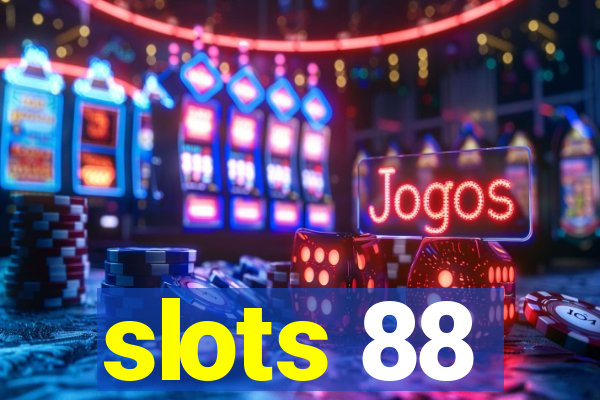 slots 88