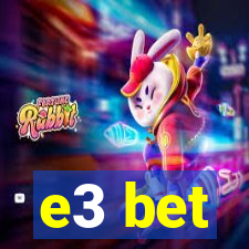 e3 bet