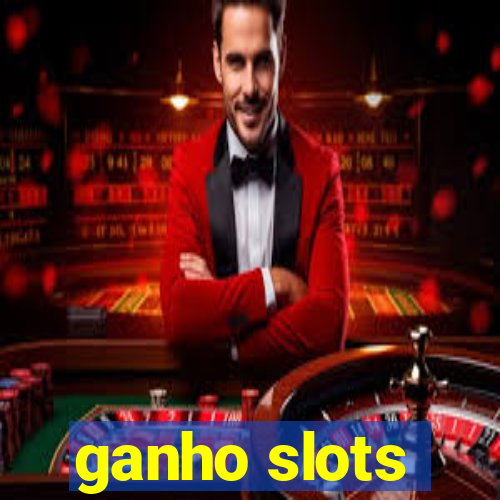 ganho slots