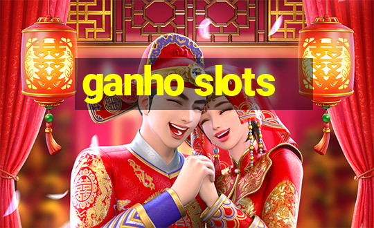 ganho slots