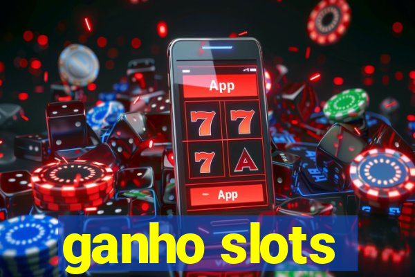 ganho slots