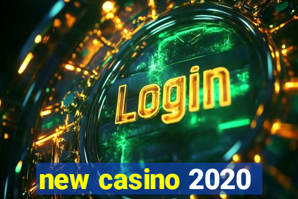 new casino 2020