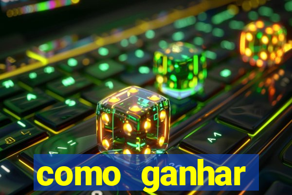 como ganhar dinheiro em um jogo