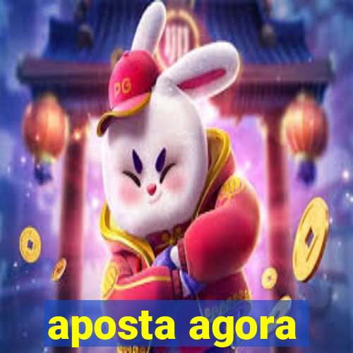 aposta agora