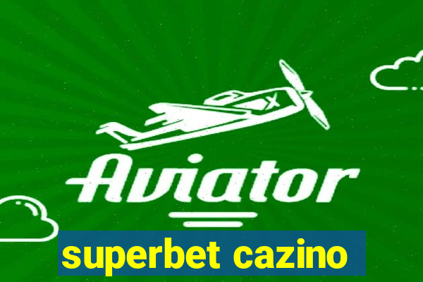 superbet cazino