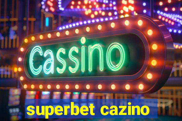 superbet cazino