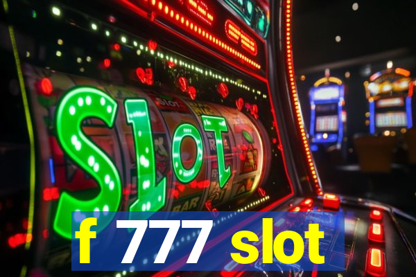 f 777 slot