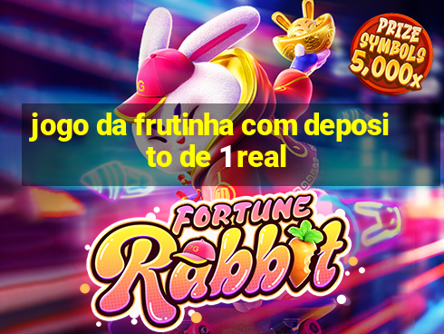 jogo da frutinha com deposito de 1 real