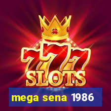 mega sena 1986