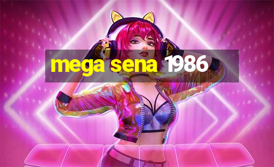 mega sena 1986