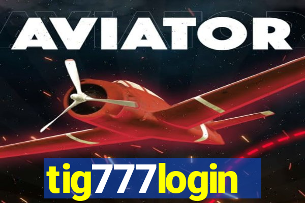 tig777login