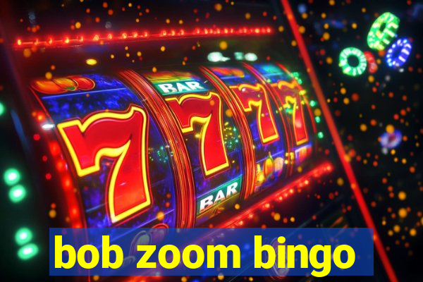 bob zoom bingo