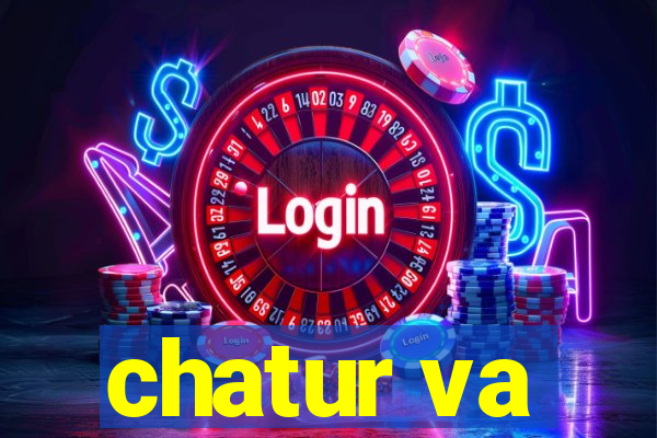 chatur va