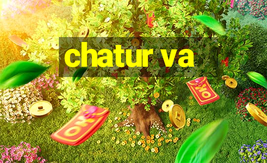 chatur va