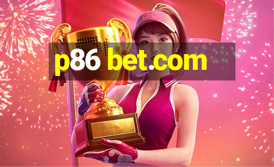 p86 bet.com