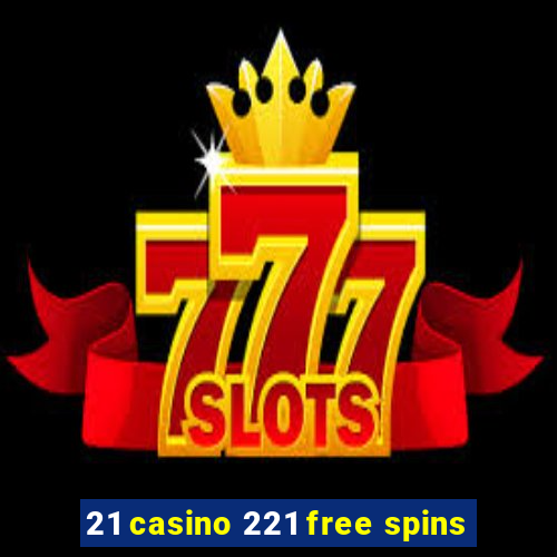 21 casino 221 free spins