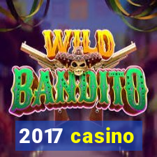 2017 casino