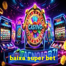 baixa super bet