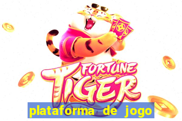 plataforma de jogo do tigrinho