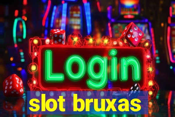 slot bruxas