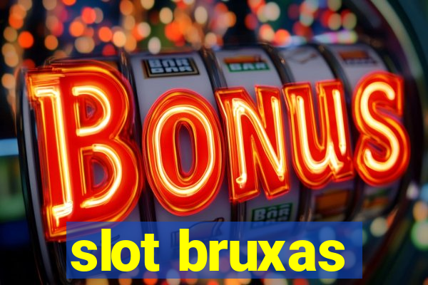 slot bruxas