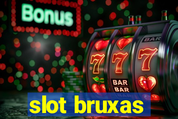 slot bruxas