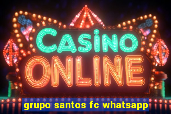 grupo santos fc whatsapp