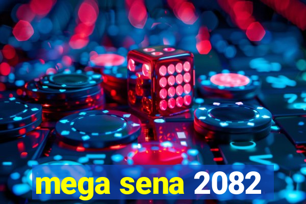 mega sena 2082