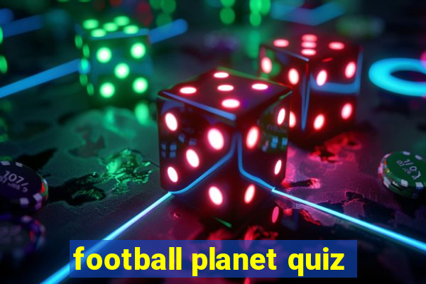 football planet quiz