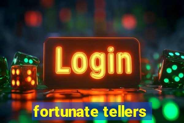 fortunate tellers