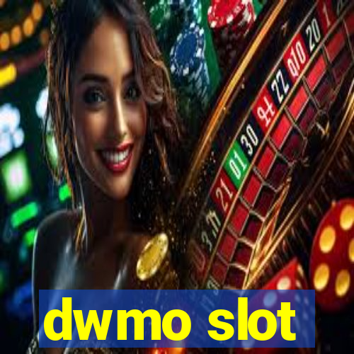 dwmo slot