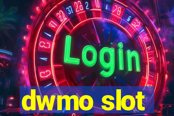 dwmo slot