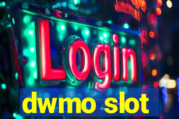 dwmo slot