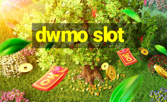 dwmo slot