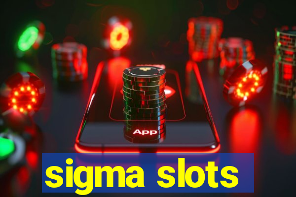 sigma slots