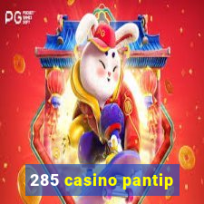 285 casino pantip