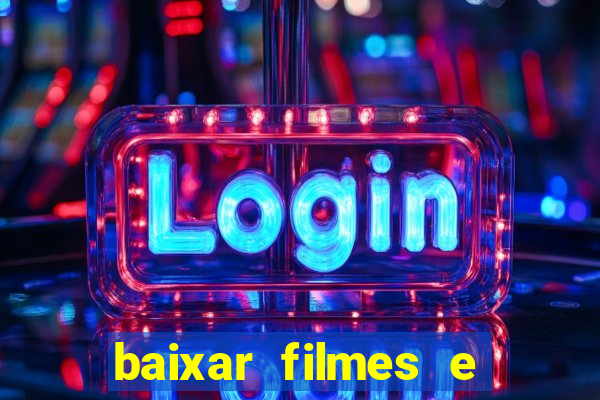 baixar filmes e serie mp4