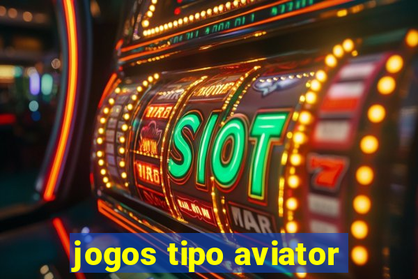 jogos tipo aviator