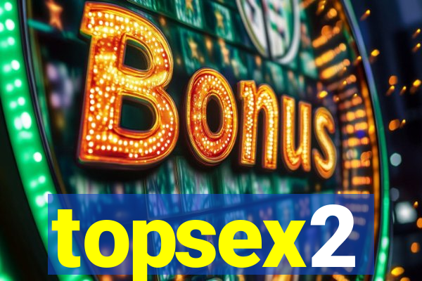 topsex2