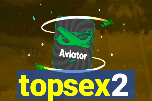 topsex2