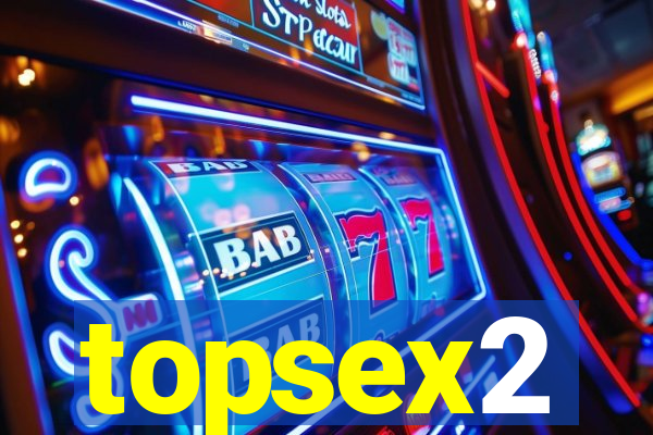 topsex2