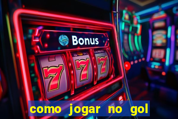 como jogar no gol da sorte