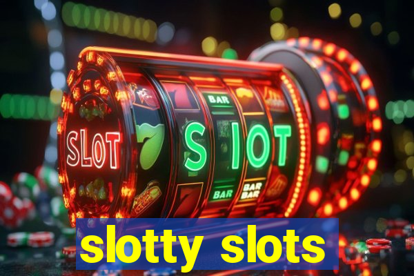 slotty slots