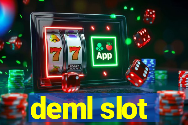 deml slot